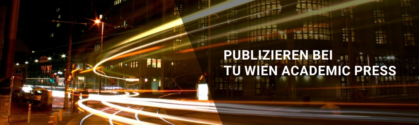 Lichtspuren eines schnellen Fahrzeugs, dazu die Schrift "Publizieren bei TU Wien Academic Press"