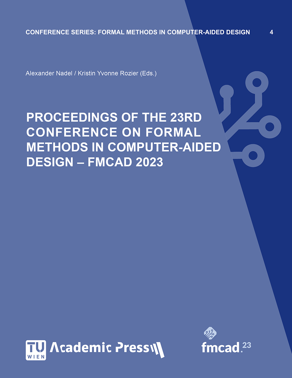 PROCEEDINGS OF THE 23RD CONFERENCE ON FORMAL METHODS IN COMPUTER-AIDED DESIGN – FMCAD 2023