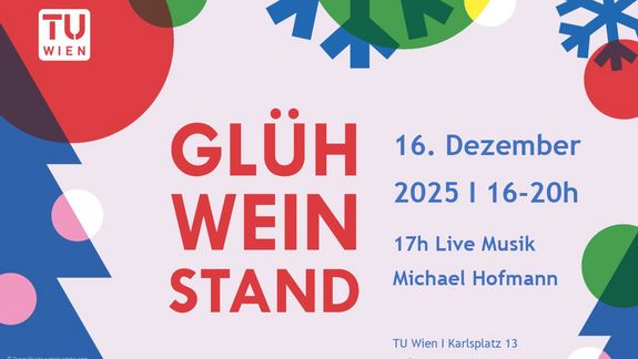 Abstrakte Zeichnung eines Weihnachtsbaums in Blau mit rosa Kugeln und oben einer roten Kugel sowie blaue Schneeflocken - diese Motive findet man rechts und links am Rand. In der Mitte steht "Glühweinstand", daneben: "16. Dezember 2025 | 16-20h, 17h Live Musik Michael Hofmann", darunter "TU Wien Karlsplatz 13"