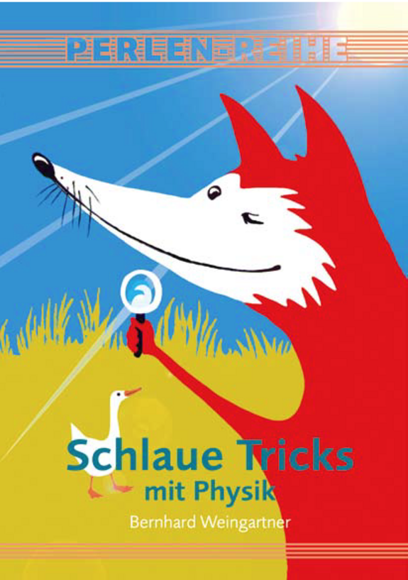 Buchcover "Schlaue Tricks mit Physik" (Copyright Perlen-Reihe) Buchcover "Schlaue Tricks mit Physik" (Copyright Perlen-Reihe)