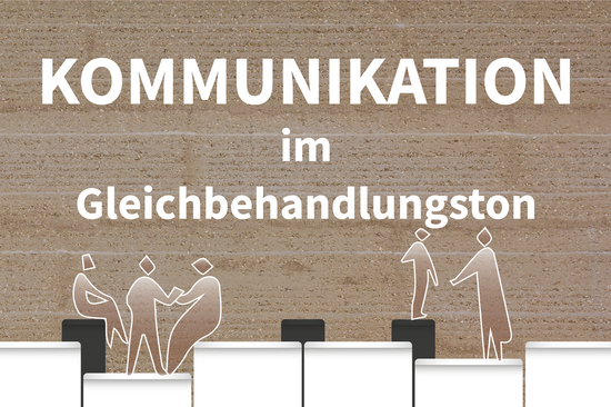 Grafische Darstellung von Menschen, die miteinander im Austausch sind. Brauner Hintergrund mit weißer Schrift: KOMMUNIKATION im Gleichbehandlungston