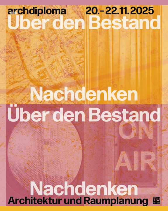Poster Archdiploma 2025 - "Über den Bestand nachdenken"