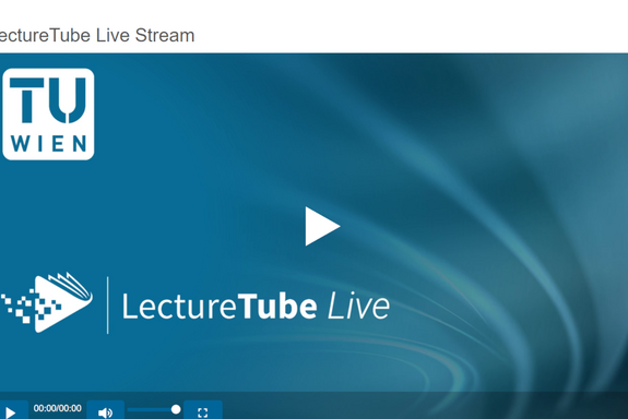 LectureTube Live Stream in TUWEL LectureTube Live Stream in TUWEL