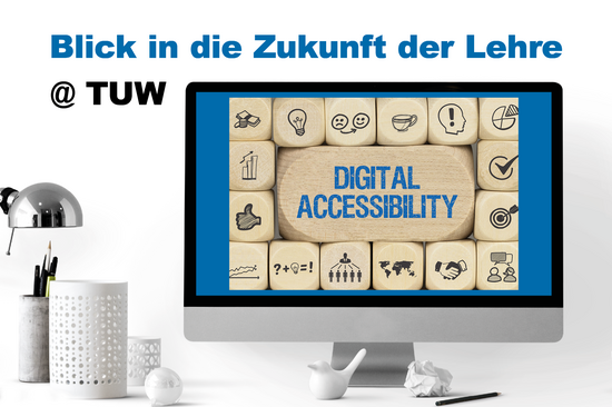 Monitor mit Zukunft der Lehre Schrift und Holzwürfeln mit Digital Accessibility Schriftzug in der Mitte in blau, daneben links eine Lampe in silber und ein Stiftbecher in weiß