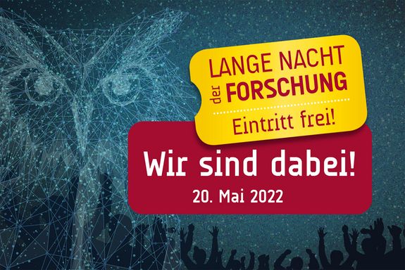 Im Hintergrund Datenpunkte, die eine Eule bilden. Im Vordergrund Text: Lange Nacht der Forschung, Eintritt frei, Wir sind dabei! 20. Mai 2022