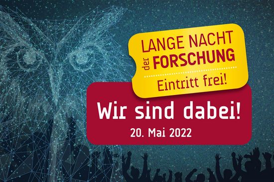 Im Hintergrund Datenpunkte, die eine Eule bilden. Im Vordergrund Text: Lange Nacht der Forschung, Eintritt frei, Wir sind dabei! 20. Mai 2022